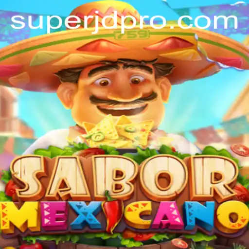 Explore the Exciting World of SaborMexicano – The Game Revolution with Super JD
